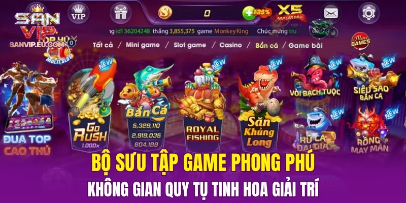 Bộ sưu tập game phong phú – Không gian quy tụ tinh hoa giải trí