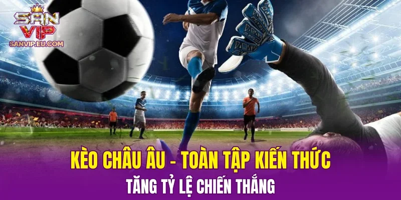 Kèo Châu Âu